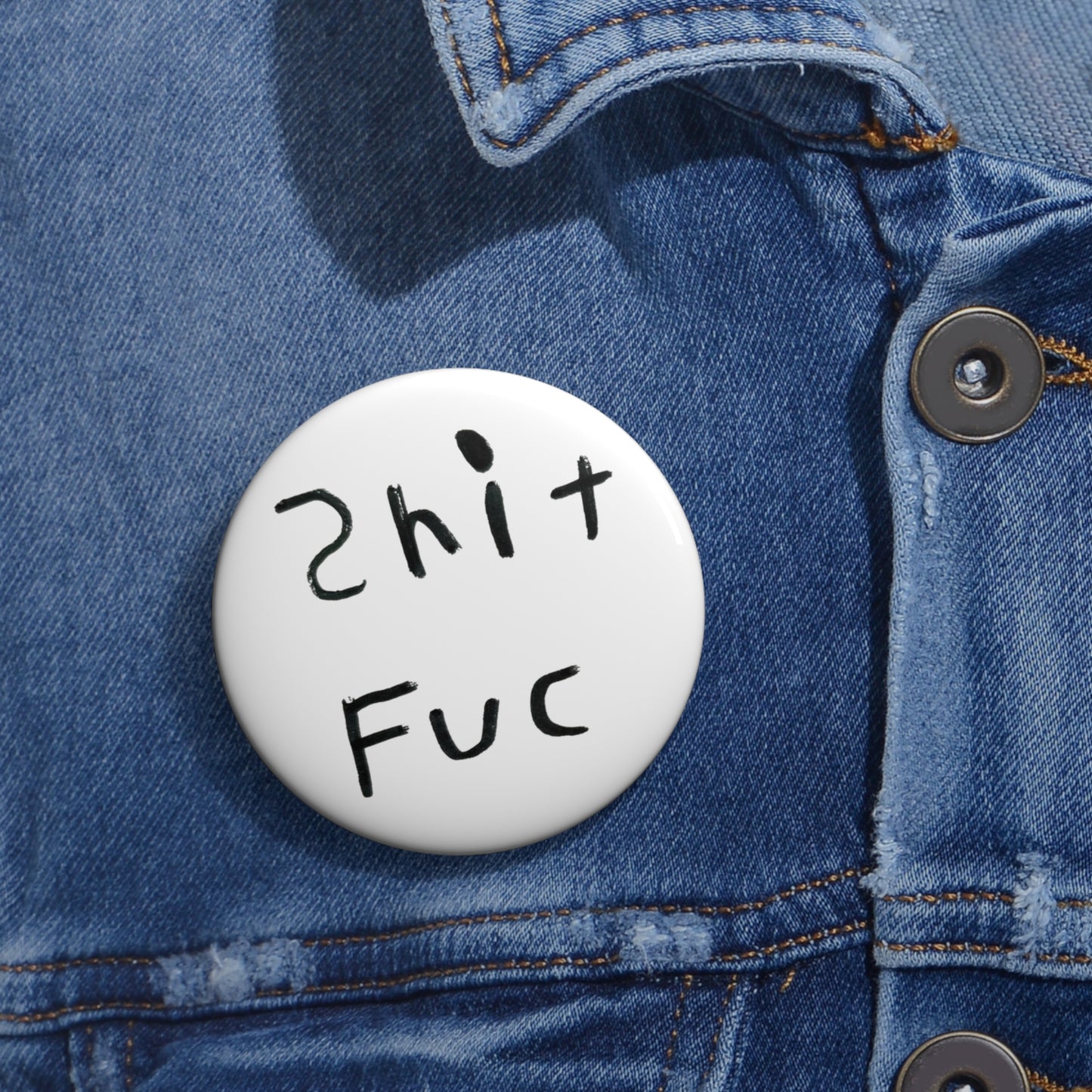 Shep’s Shit Fuc Pin Buttons