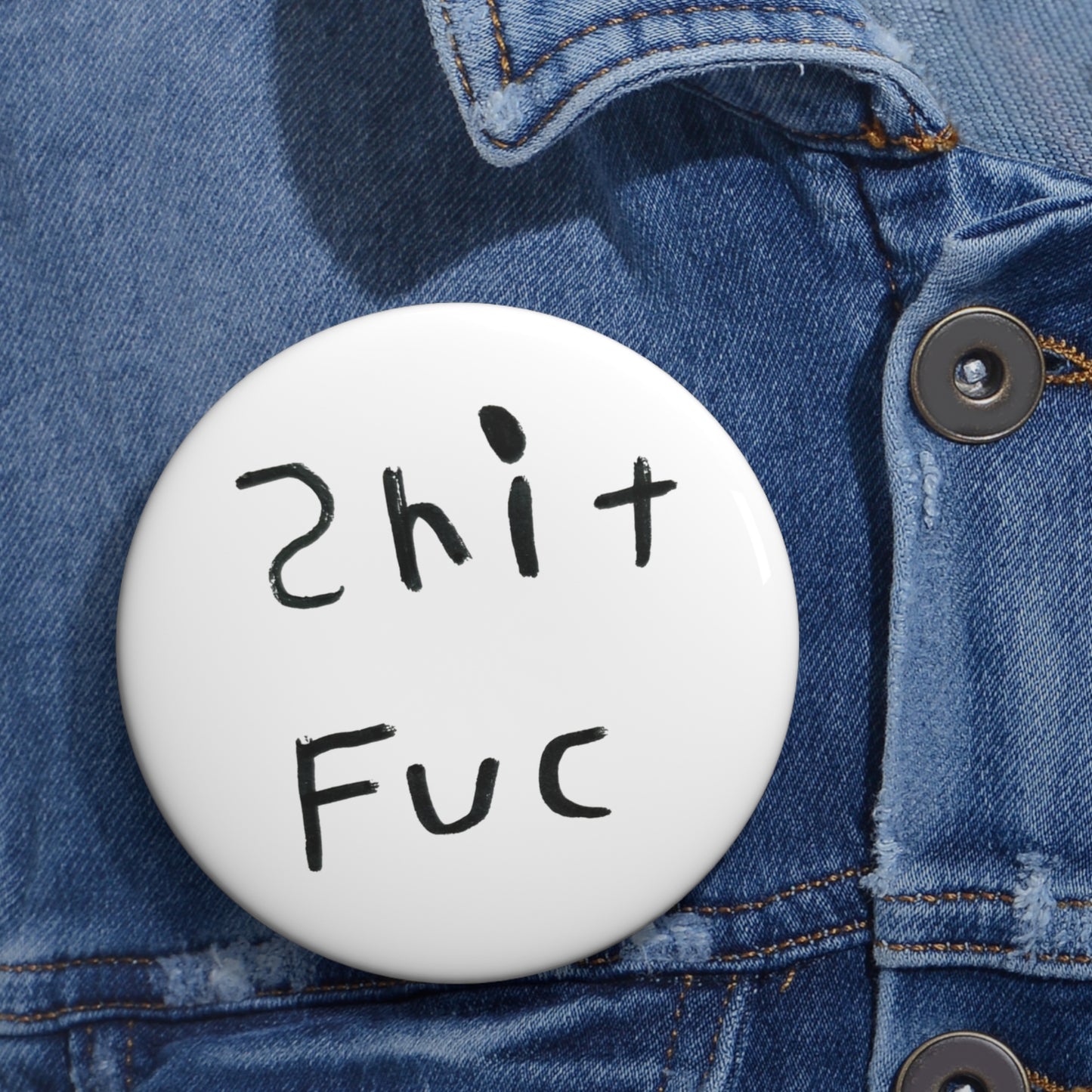 Shep’s Shit Fuc Pin Buttons