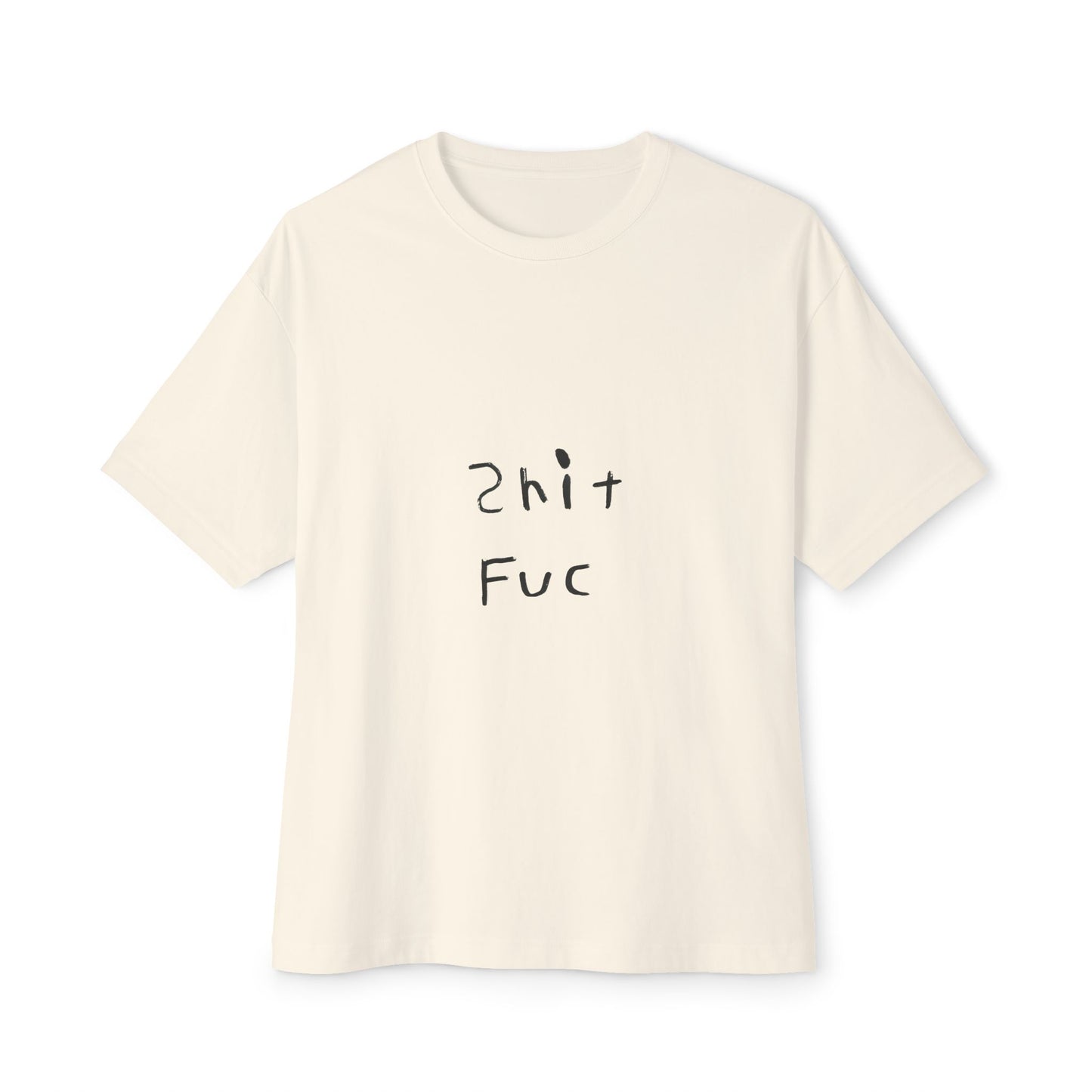 Shep's "Shit Fuc" Unisex Oversized Boxy Tee