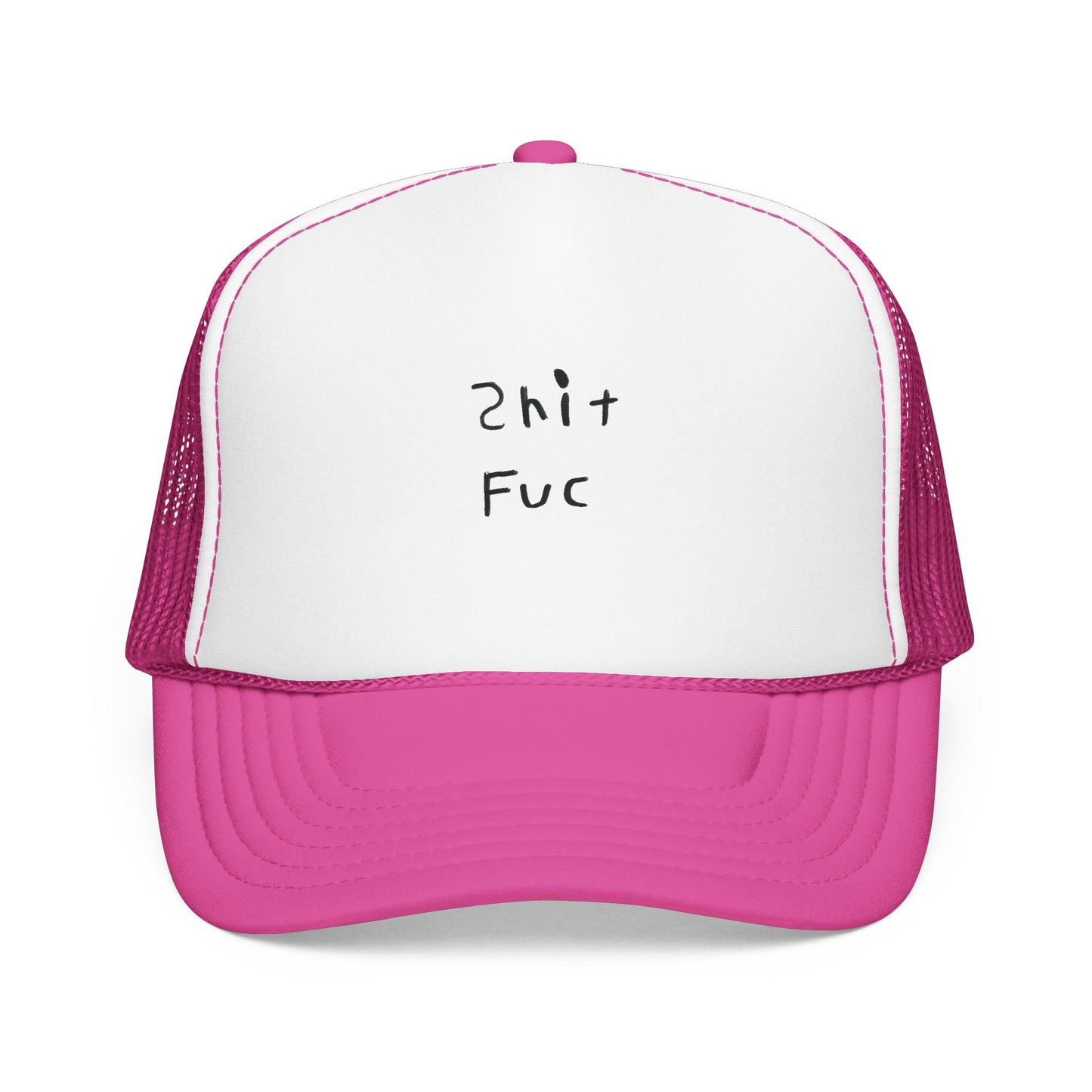 Shep’s Shit Fuc Foam Trucker Hat