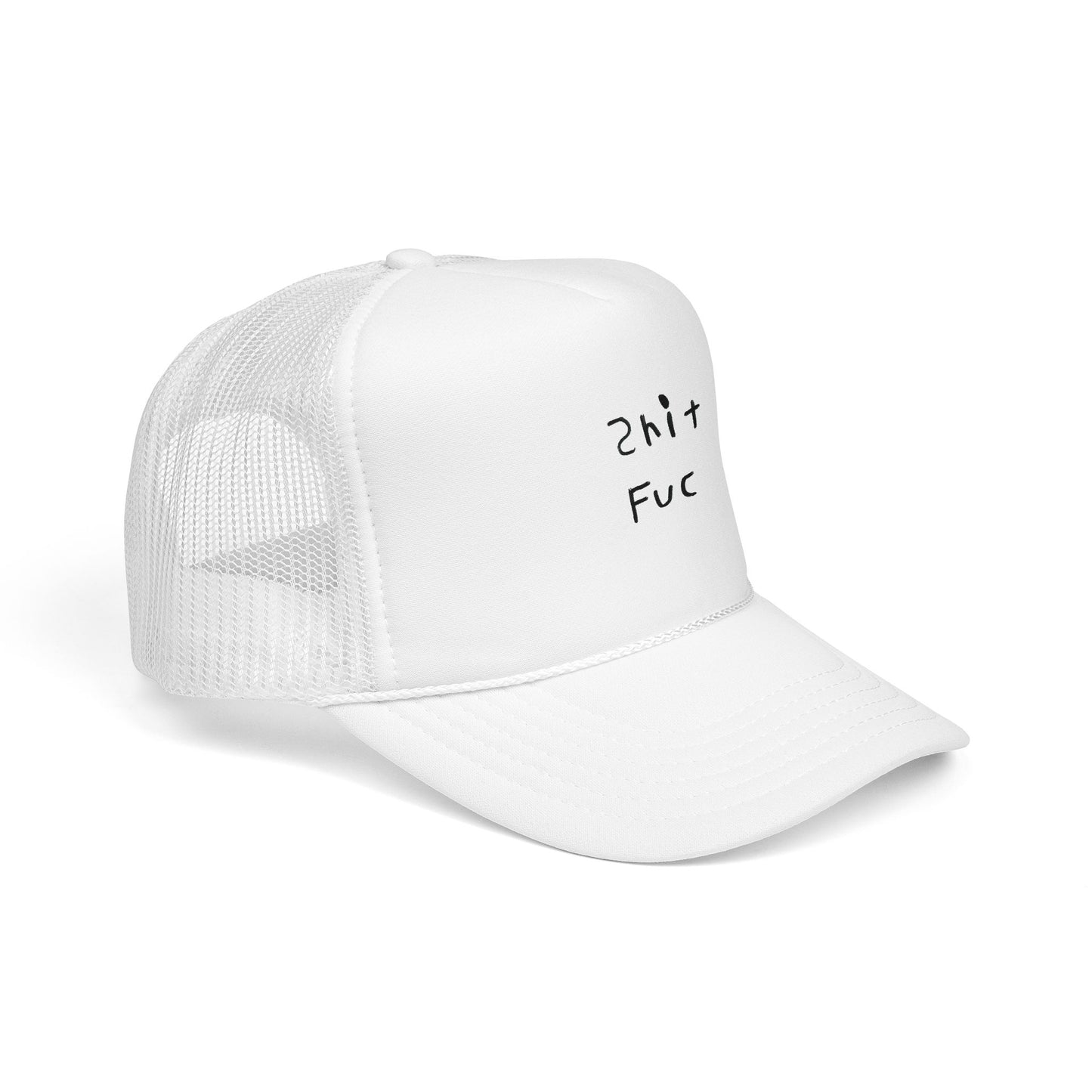 Shep’s Shit Fuc Foam Trucker Hat