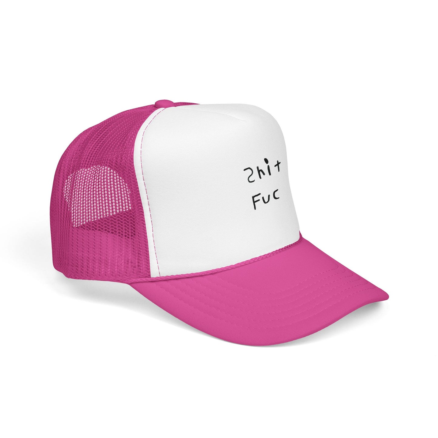 Shep’s Shit Fuc Foam Trucker Hat