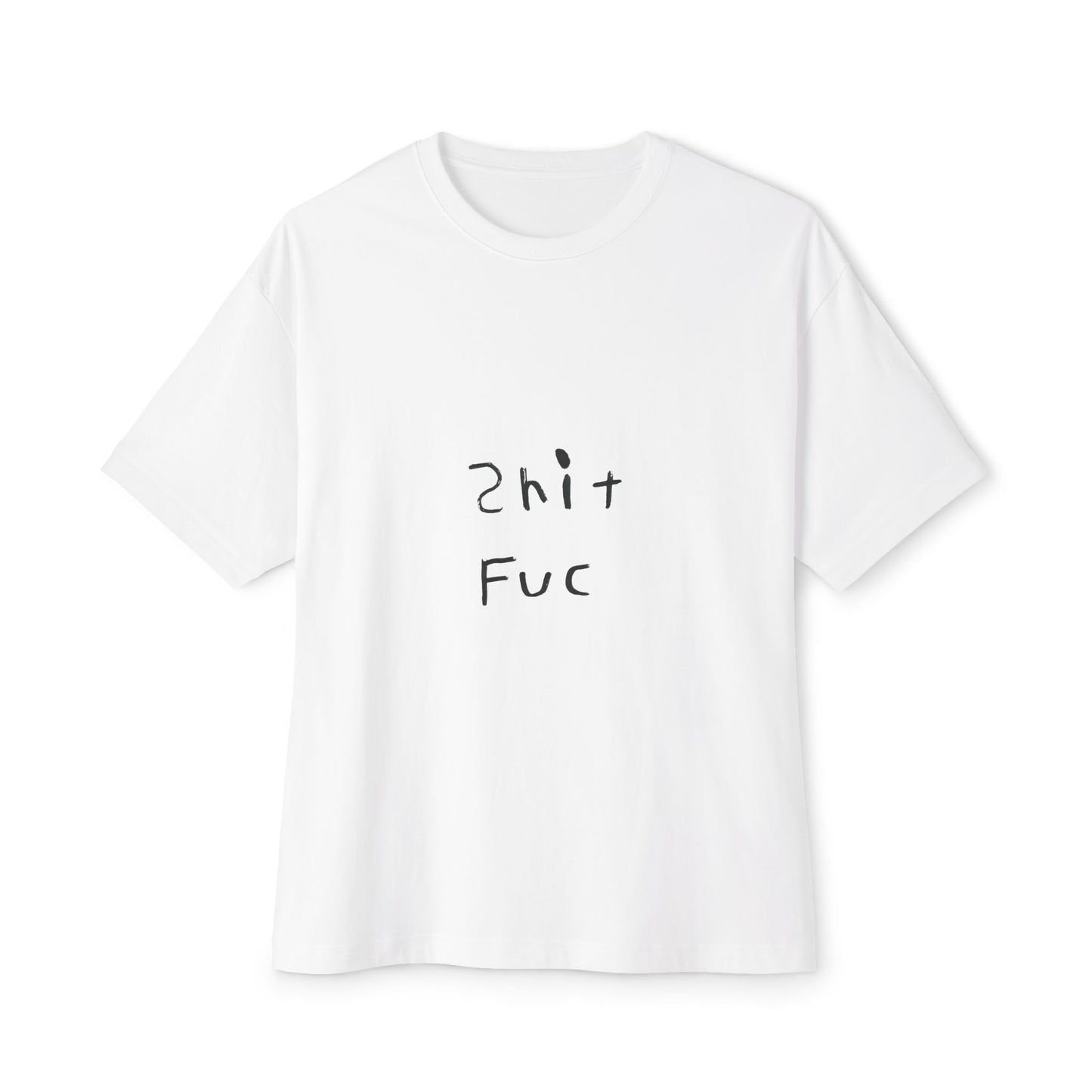 Shep's "Shit Fuc" Unisex Oversized Boxy Tee