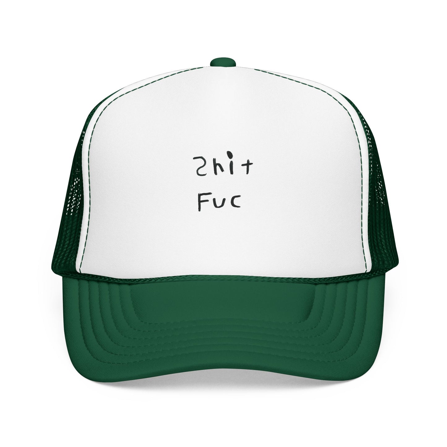Shep’s Shit Fuc Foam Trucker Hat