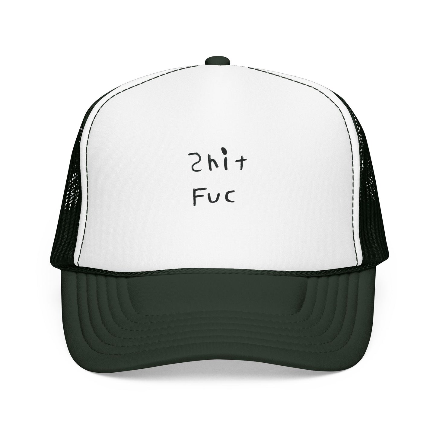 Shep’s Shit Fuc Foam Trucker Hat