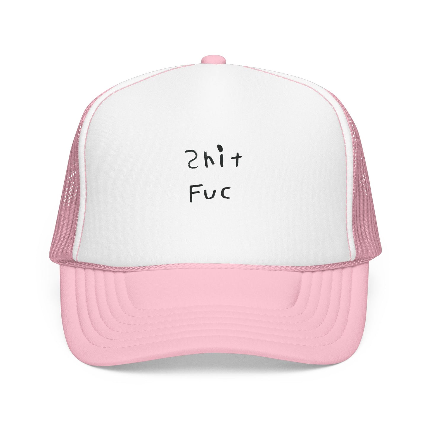 Shep’s Shit Fuc Foam Trucker Hat