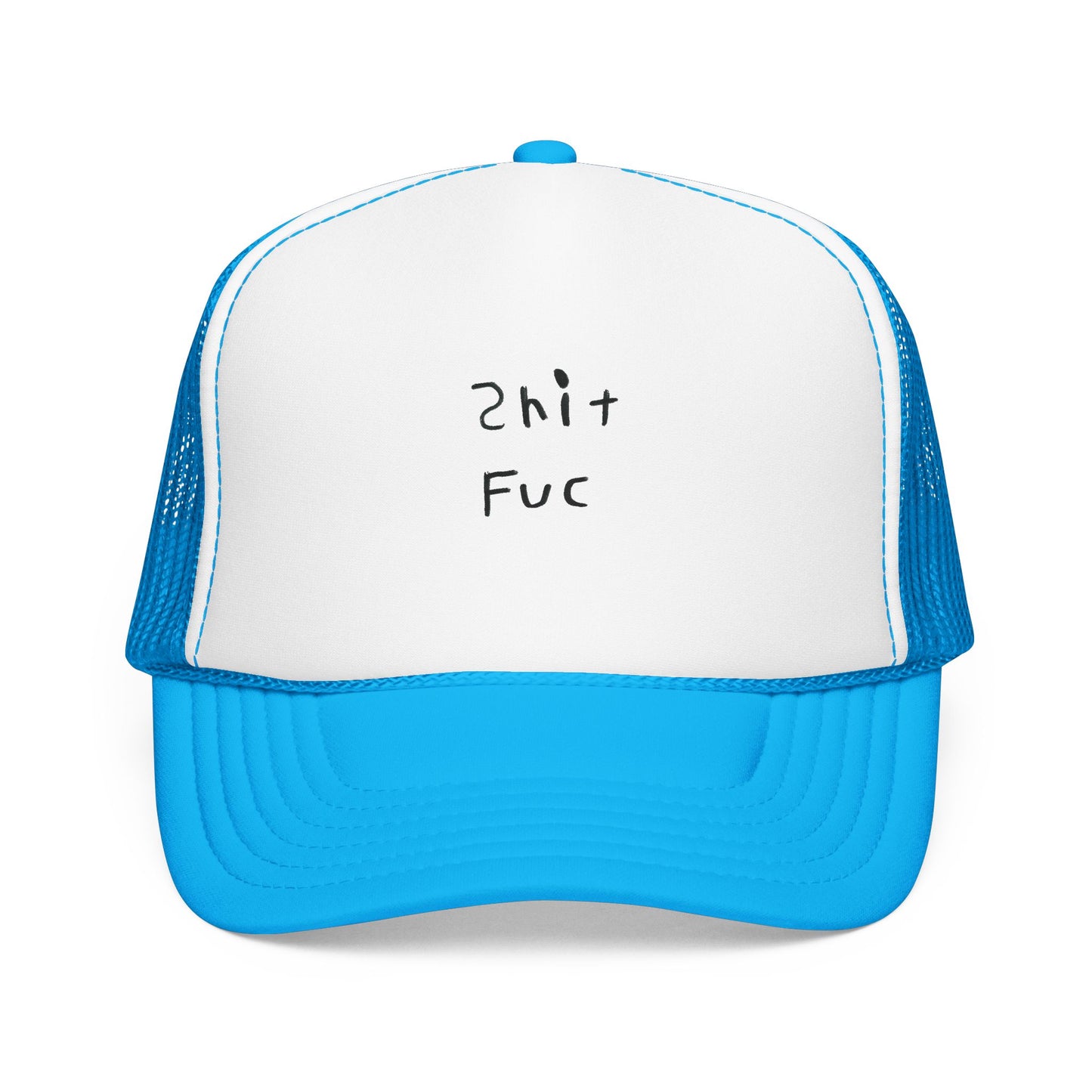 Shep’s Shit Fuc Foam Trucker Hat