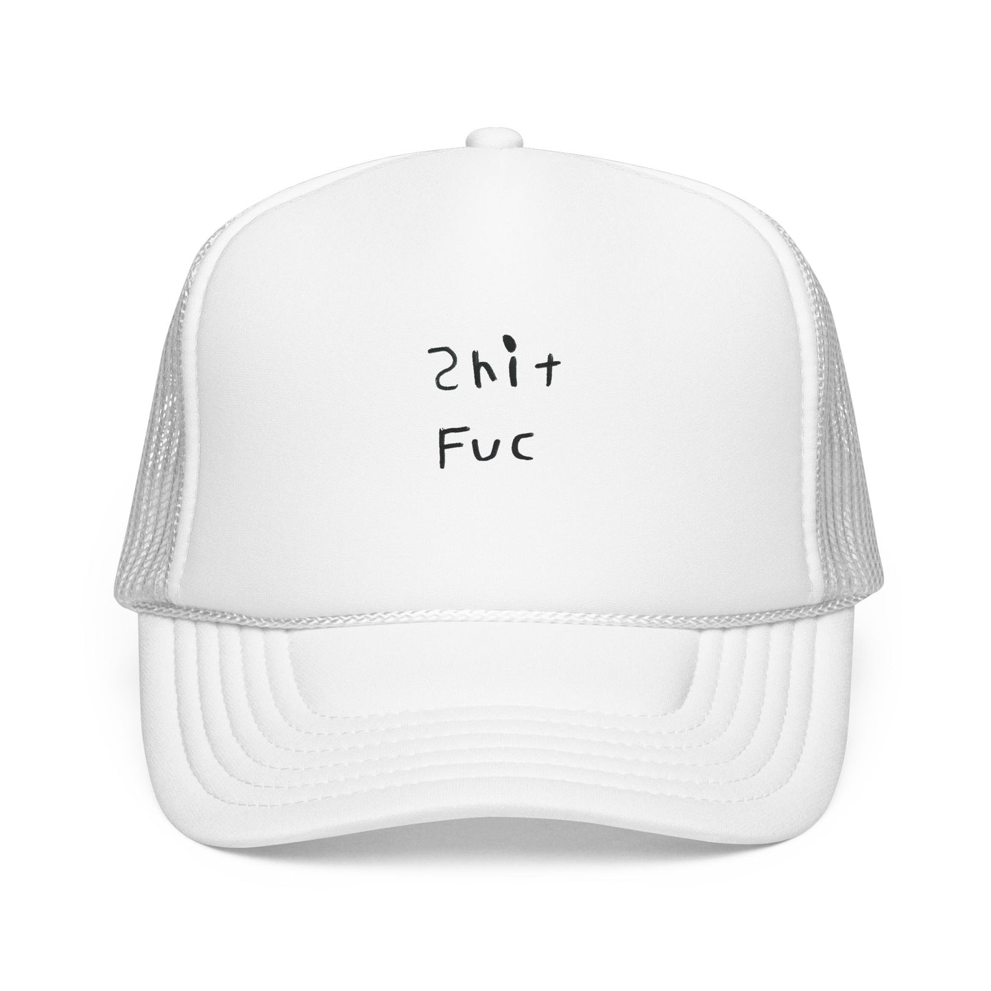 Shep’s Shit Fuc Foam Trucker Hat