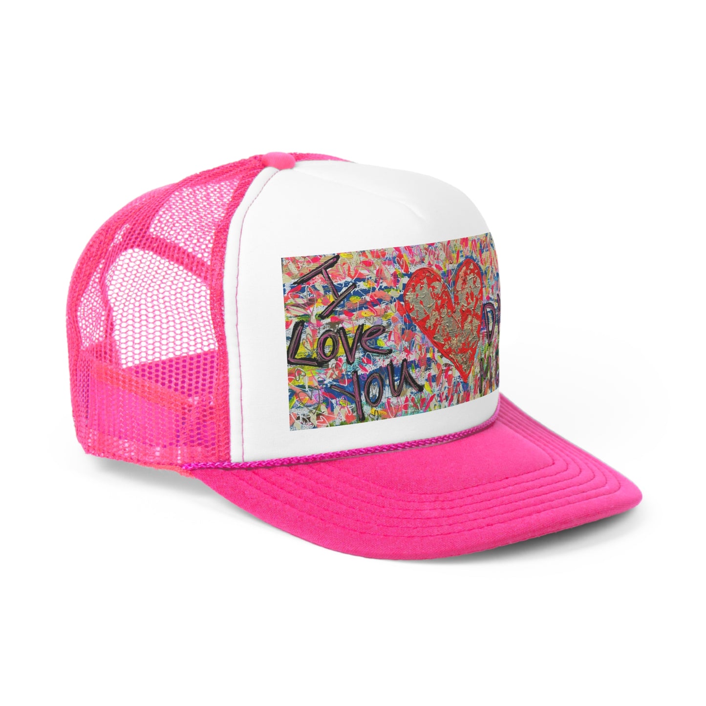 "I LOVE YOU SO DAMN MUCH" Trucker Cap