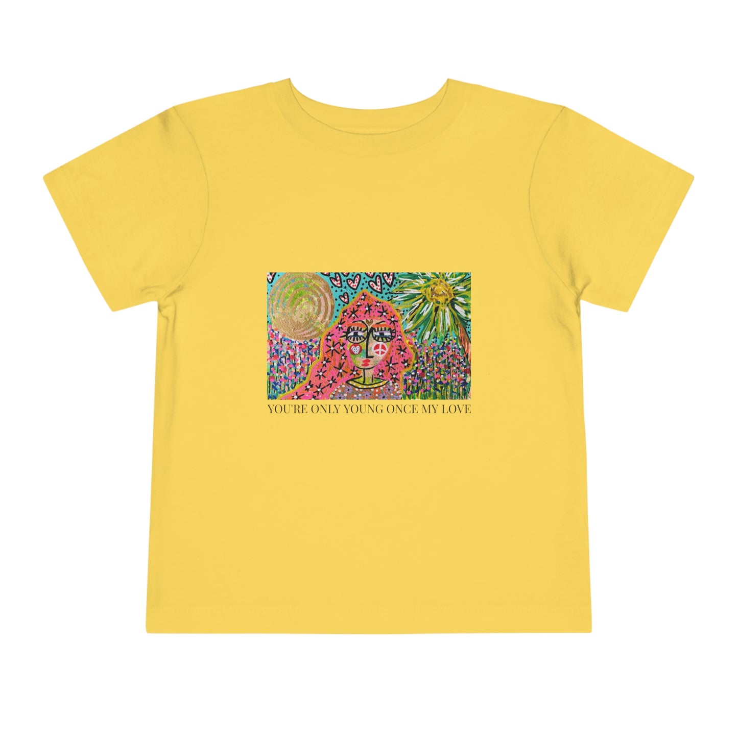 "YOU'RE ONLY YOUNG ONCE MY LOVE"  Girl Talk Art Toddler Short Sleeve Tee
