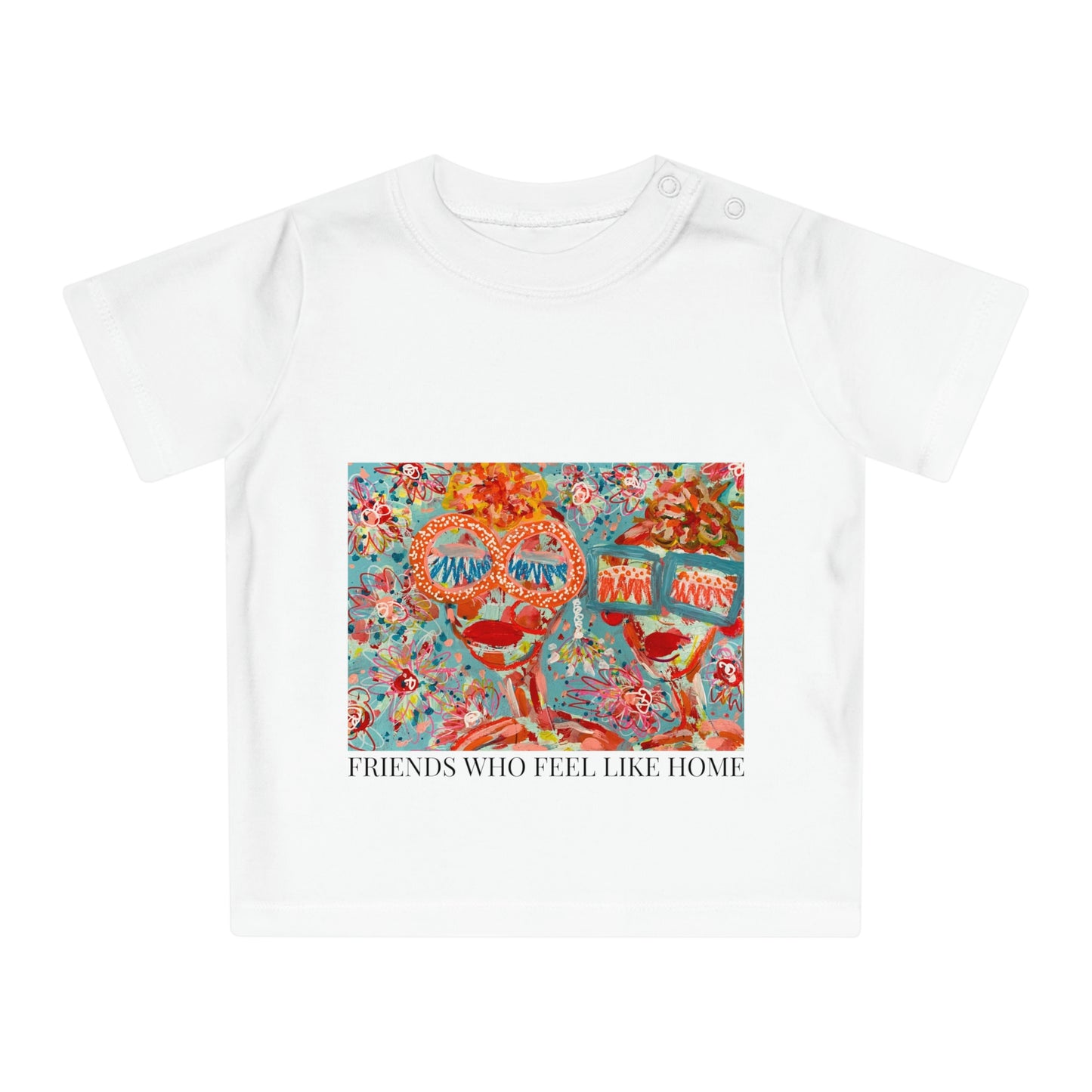"Friends Who Feel Like Home" Girl Talk Art Series Baby T-Shirt